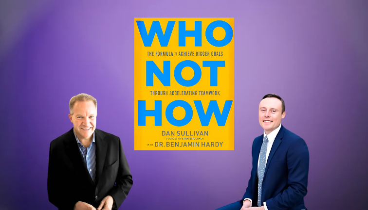 Who Not How by Dan Sullivan and Dr. Benjamin Hardy VirtualDOO